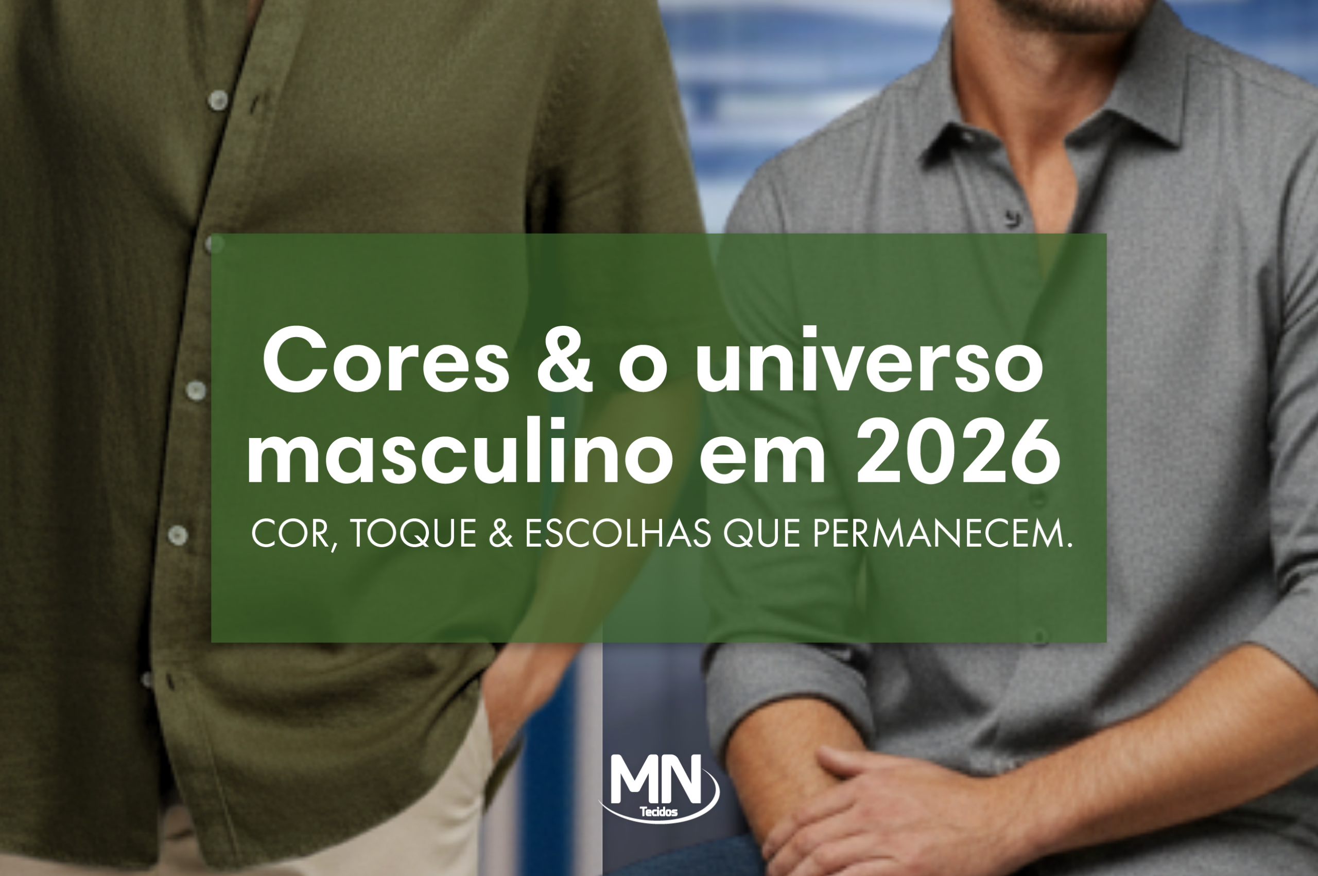 Cores e o universo masculino em 2026 com proposta contemporânea e atemporal